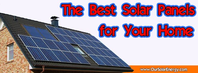 the Best Solar Panels for Your Home