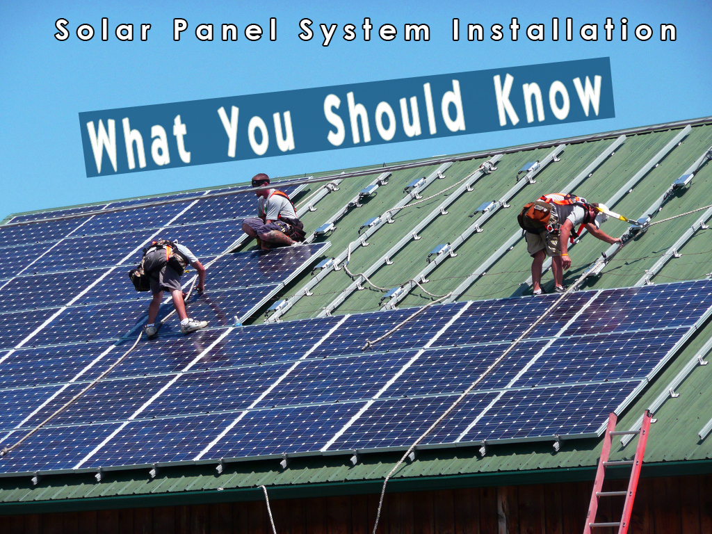 Solar Panel System Installation: What You Should Know - Our Solar Energy